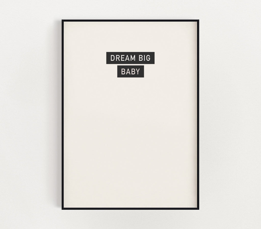 Dream Big Baby Print