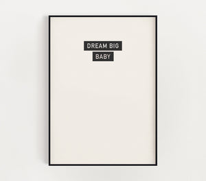 Dream Big Baby Print