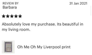 Oh Me Oh My Liverpool Print