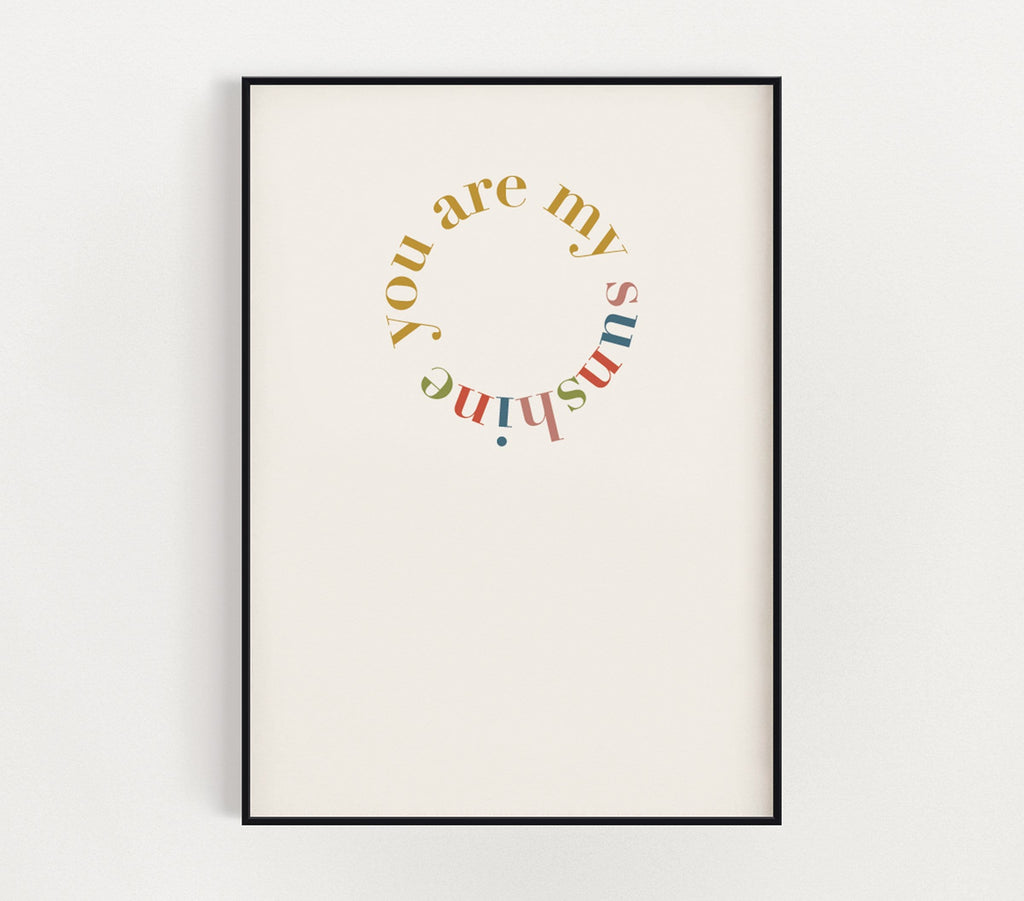 You Are My Sunshine Print